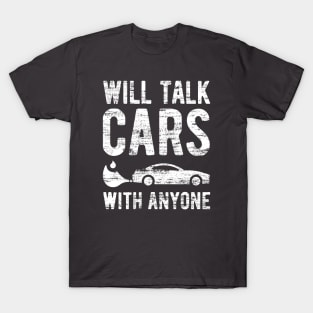 Will Talk Cars With Anyone - 8 T-Shirt